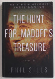 THE HUNT FOR MADOFF &#039;S TREASURE by PHIL SILLS , 2018