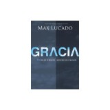 Gracia: Mas Que Lo Merecido, Mucho Mas Que Lo Imaginado = Grace