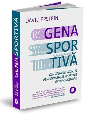 Gena sportiva. Din tainele stiintei performantei sportive extraordinare &amp;ndash; David Epstein foto