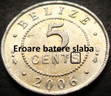 Cumpara ieftin Moneda exotica 5 CENTI - Insulele BELIZE, anul 2006 * cod 4257 = eroare batere S, America Centrala si de Sud