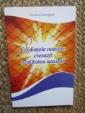 Credintele Noastre Creeaza Realitatea Noastra - Niculina Gheorghita, Editura StudiS, 2013, Spiritualitate si Ezoterism