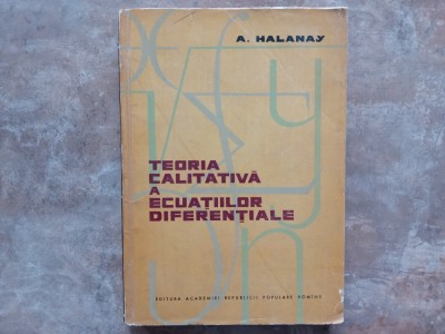 TEORIA CALITATIVA A ECUATIILOR DIFERENTIALE - A. HALANAY , 1963 foto