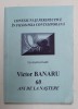 CONEXIUNI SI PERSPECTIVE IN FILOLOGIA CONTEMPORANA - IN MEMORIAM VICTOR BANARU , 60 ANI DE LA NASTERE , 2002