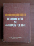 V. Severineanu - Odontologie si parodontologie (1977, editie cartonata)