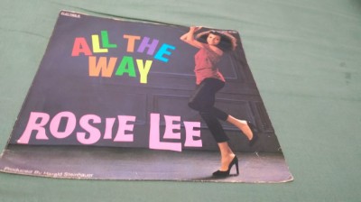 DISC VINIL ROSIE LEE -ALL THE WAY RAR!!! STARE EXCELENT foto
