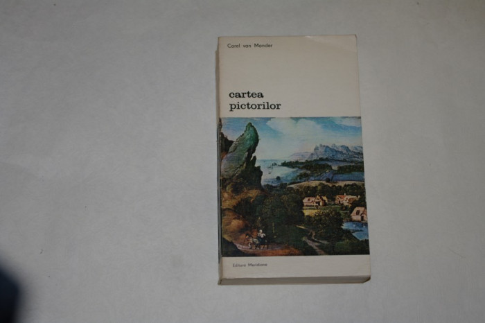 Cartea pictorilor - Carel Van Mander - 1977