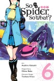 So I&#039;m a Spider, So What?, Vol. 6 (Manga)