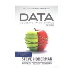 Data Modeling Made Simple: A Practical Guide for Business and IT Professionals