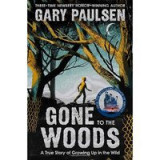 Gone to the Woods: A True Story of Growing Up in the Wild