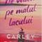 Ne vedem pe malul lacului ? Carley Fortune