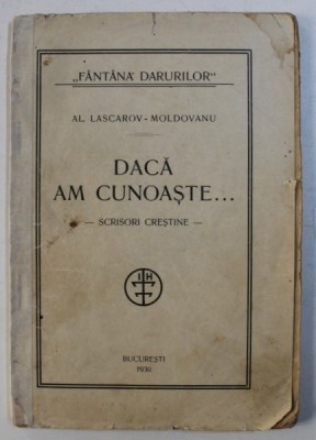 DACA AM CUNOASTE ...SCRISORI CRESTINE de AL. LASCAROV - MOLDOVANU , 1930 , DEDICATIE* foto