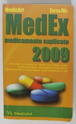 MEDEX , MEDICAMENTE EXPLICATE , EDITIA A IV -A , 2009 foto