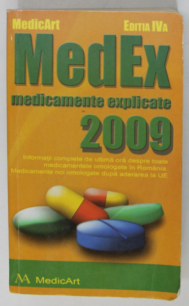 MEDEX , MEDICAMENTE EXPLICATE , EDITIA A IV -A , 2009