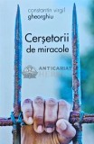 Cumpara ieftin Cersetorii de miracole - Constantin Virgil Gheorghiu - Editura Sophia, 2022, 269 pagini, brosata