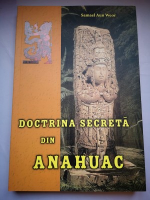 Doctrina secreta din Anahuac - Samael Aun Weor foto