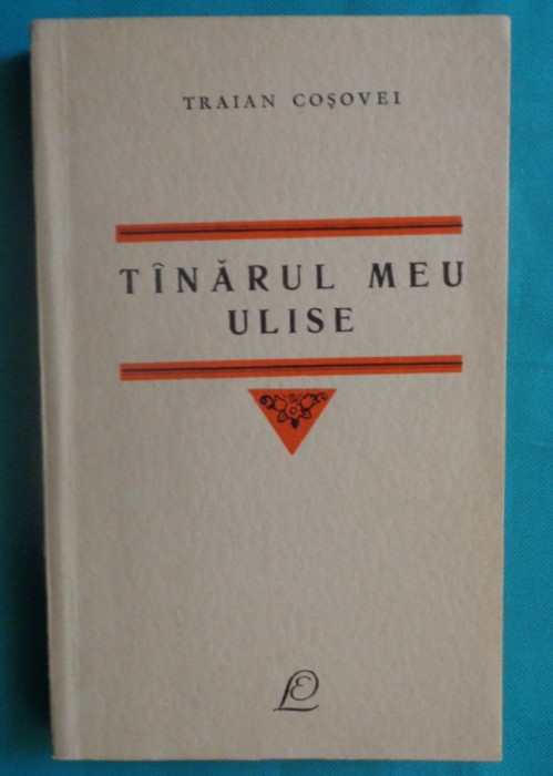 Traian Cosovei &ndash; Tanarul meu Ulise