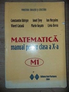 Matematica. Manual pentru clasa a 10-a - Constantin Udriste, Viorel Catana foto