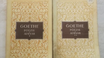 Goethe - Poezie si adevar, vol. I-II (ESPLA) foto