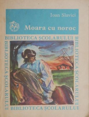 Moara cu noroc &amp;ndash; Ioan Slavici foto