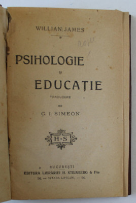 PSIHOLOGIE SI EDUCATIE de WILLIAM JAMES , 1911 foto
