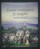 Lumea romaneasca in imagini (secolele XV-XIX)