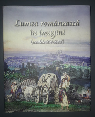 Lumea romaneasca in imagini (secolele XV-XIX) foto