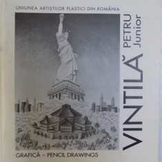 PETRU VINTILA JUNIOR - GRAFICA - PENCIL DRAWINGS ( CATOLG BILINGV ROM. -ENGLEZ ) , 2000 * COPERTA FATA PREZINTA HALOURI DE APA