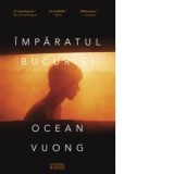 Imparatul bucuriei - Ioana Miruna Voiculescu, Ocean Vuong