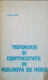 Toponime si Continuitate in Moldova de Nord - Ilie Dan, 1980, Junimea, Carte, Romana, Beletristica, Roman