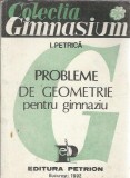 Cumpara ieftin Probleme de geometrie pentru gimnaziu (1992) - Ion Petrica