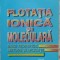 FLOTATIA IONICA SI MOLECULARA. BAZE TEORETICE, METODE SI APLICATII-LIGIA STOICA-231547