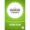 A hazugs&aacute;g pszichol&oacute;gi&aacute;ja (2.kiad&aacute;s) - Claudine Biland