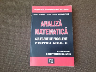 Virginia Atanasiu - Analiza matematica. Culegere de probleme pentru anul II foto