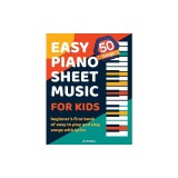 50 Songs Easy Piano Sheet Music For Kids Beginner's First Book Of Easy To Play And Sing Songs With Lyrics