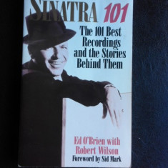 Sinatra 101, the 101 best recordings and the stories behind them - Ed O'Brien (carte in limba engleza)