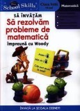 Sa invatam sa rezolvam probleme de matematica impreuna cu Woody, clasa intai +6 ani