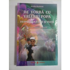 DE VORBA CU VALERIU POPA DESPRE SANATATE SI VIATA (contine DVD) - Ovidiu HARBADA