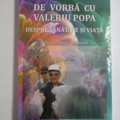 DE VORBA CU VALERIU POPA DESPRE SANATATE SI VIATA (contine DVD) - Ovidiu HARBADA