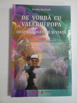 DE VORBA CU VALERIU POPA DESPRE SANATATE SI VIATA (contine DVD) - Ovidiu HARBADA foto