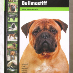 "BULLMASTIFF. Manual and Reference Guide", Dog Breeds. Expert Series, 2011