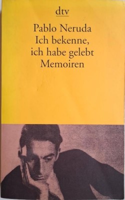 Ich bekenne, ich habe gelebt (Memoiren) &amp;ndash; Pablo Neruda foto