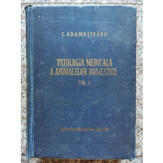 Patologie Medicala A Animalelor Domestice Vol. I - I. Adamesteanu ,554086