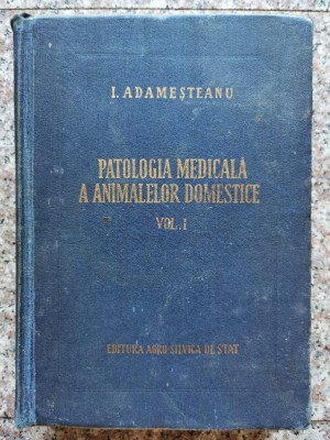 Patologie Medicala A Animalelor Domestice Vol. I - I. Adamesteanu , B810 foto