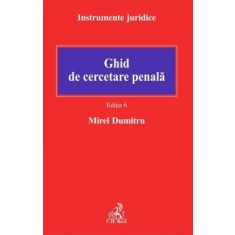 Ghid de cercetare penala, Mirel Dumitru
