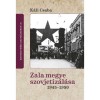 Zala megye szovjetiz&aacute;l&aacute;sa, 1945&ndash;1950 - K&aacute;li Csaba