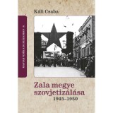 Zala megye szovjetiz&aacute;l&aacute;sa, 1945&ndash;1950 - K&aacute;li Csaba