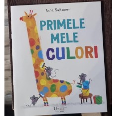 Primele mele culori - Anna S&uuml;&szlig;bauer