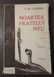 G. M. Vlădescu - Moartea fratelui meu (ediția a II-a; desen: Coca Farago)