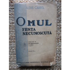 OMUL FIINTA NECUNOSCUTA - ALEXIS CARREL