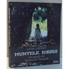 MUNTELE IUBIRII DE LIVIA GRAMA, FOTOGRAFII DE EMANUEL TANJALA